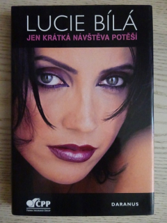 LUCIE BÍLÁ, JEN KRÁTKÁ NÁVŠTĚVA POTĚŠÍ, **an