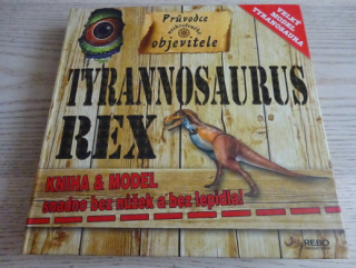 TYRANNOSAURUS REX, KNIHA A MODEL, PRŮVODCE NEOHROŽENÉHO OBJEVITELE, **an