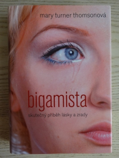 BIGAMISTA, MARY TURNER THOMSONOVÁ, **an