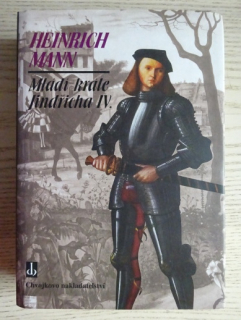 MLÁDÍ KRÁLE JINDŘICHA IV., HEINRICH MANN, **an