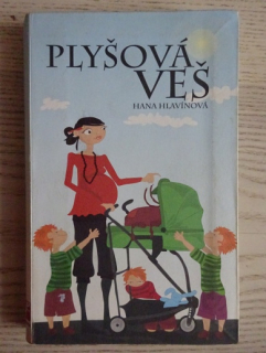 PLYŠOVÁ VEŠ, HANA HLAVÍNOVÁ, **an