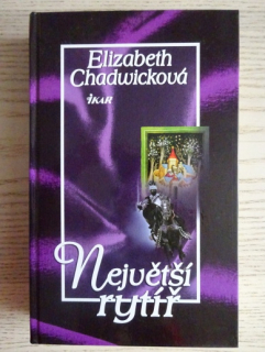 NEJVĚTŠÍ RYTÍŘ, ELIZABETH CHADWICKOVÁ, **an