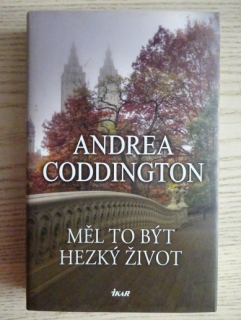MĚL TO BÝT HEZKÝ ŽIVOT, ANDREA CODDINGTON, **an