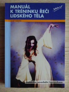 MANUÁL K TRÉNINKU ŘEČI LIDSKÉHO TĚLA, JOSEF VALENTA, **an