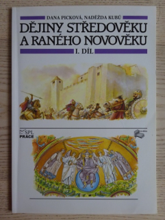 DĚJINY STŘEDOVĚKU A RANÉHO NOVOVĚKU, 1. DÍL, PICKOVÁ, KUBŮ, DĚJEPIS