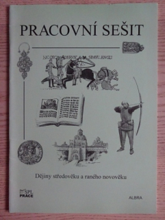 DĚJINY STŘEDOVĚKU A RANÉHO NOVOVĚKU, PRACOVNÍ SEŠIT, DĚJEPIS