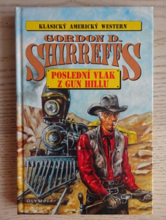 POSLEDNÍ VLAK Z GUN HILLU, GORDON D. SHIRREFFS, **an
