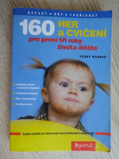 160 HER A CVIČENÍ PRO PRVNÍ TŘI ROKY ŽIVOTA DÍTĚTE, PENNY WARNER, **an