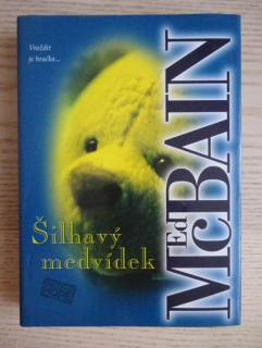 ŠILHAVÝ MEDVÍDEK, ED MCBAIN, **an