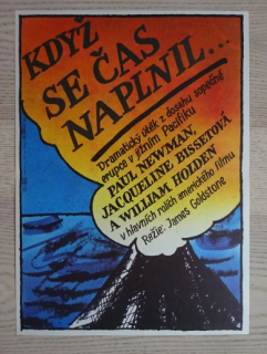 KDYŽ SE ČAS NAPLNIL..., FILM USA, R: GOLDSTONE, H: NEWMAN, BISSET, HOLDEN, PL: MÍŠEK, PLAKÁT 818