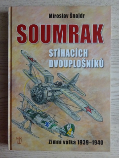 SOUMRAK STÍHACÍCH DVOUPLOŠNÍKŮ, MIROSLAV ŠNAJDR, **an