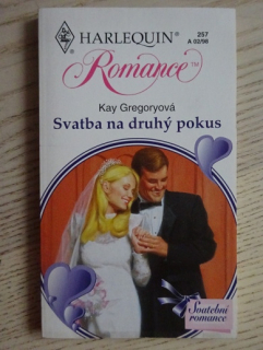 SVATBA NA DRUHÝ POKUS, KAY GREGORYOVÁ, **an