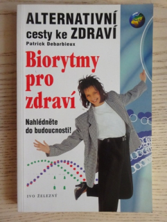 BIORYTMY PRO ZDRAVÍ, PATRICK DEBARBIEUX, **an