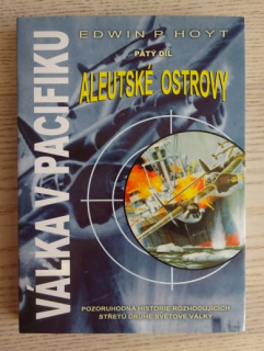 VÁLKA V PACIFIKU, ALEUTSKÉ OSTROVY, EDWIN P. HOYT, 5. DÍL, **an