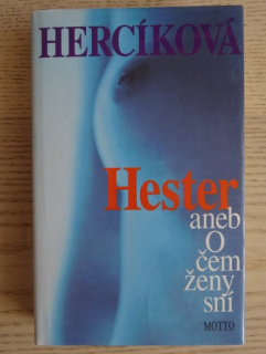 HESTER ANEB O ČEM ŽENY SNÍ, IVA HERCÍKOVÁ, **an