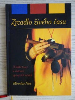 ZRCADLO ŽIVÉHO ČASU, MIROSLAV NOE, **an