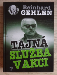 TAJNÁ SLUŽBA V AKCI, REINHARD GEHLEN, **an
