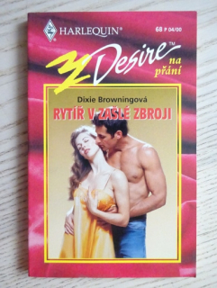 RYTÍŘ V ZAŠLÉ ZBROJI, DIXIE BROWNINGOVÁ, **an