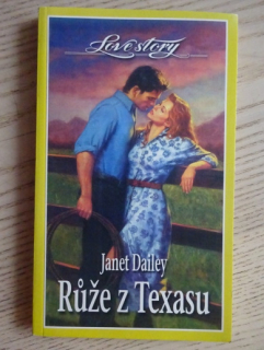 RŮŽE Z TEXASU, JANET DAILEY, **an