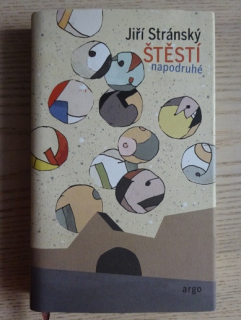 ŠTĚSTÍ NAPODRUHÉ, JIŘÍ STRÁNSKÝ, **an