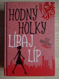 HODNÝ HOLKY LÍBAJ LÍP, ELIE GRIMESOVÁ, **an