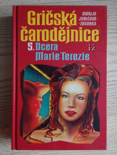 GRIČSKÁ ČARODĚJNICE 5., DCERA MARIE TEREZIE, MARIJA JURIĆOVÁ-ZAGORKA, **an