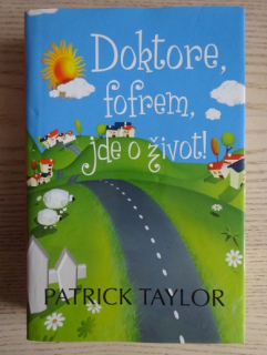 DOKTORE, FOFREM, JDE O ŽIVOT!, PATRICK TAYLOR, **an