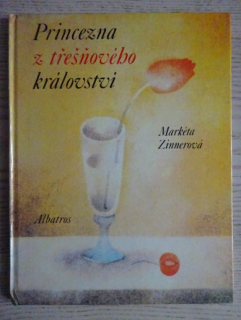 PRINCEZNA Z TŘEŠŇOVÉHO KRÁLOVSTVÍ, MARKÉTA ZINNEROVÁ, OTA JANEČEK, **an