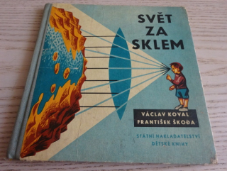 SVĚT ZA SKLEM, FRANTIŠEK ŠKODA, VÁCLAV KOVAL, **an