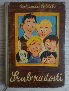 SRUB RADOSTI, BOHUMÍR POLÁCH, **an