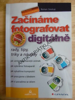 ZAČÍNÁME FOTOGRAFOVAT DIGITÁLNĚ, ROMAN SOUKUP, **an