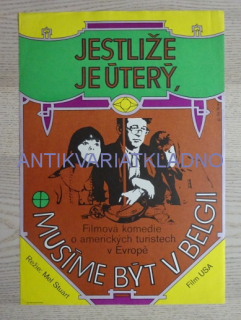 JESTLIŽE JE ÚTERÝ, MUSÍME BÝT V BELGII, FILM USA, R: STUAR, PL: POŠ, PLAKÁT 120