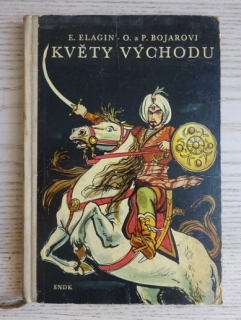 KVĚTY VÝCHODU, E. ELAGIN, O. A P. BOJAROVI, **an