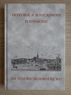 HISTORIE A SOUČASNOST PODNIKÁNÍ NA JINDŘICHOHRADECKU, JINDŘICHŮV HRADEC, **an