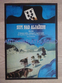 SUPI NAD ALJAŠKOU, FILM NSR, R: REINL, H: MCCLURE, LEIPNITZ, PL: UNGRÁD, PLAKÁT 252