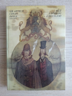 MUŽ S DÝMKOU A HOUSLEMI, SIR ARTHUR CONAN DOYLE, **an
