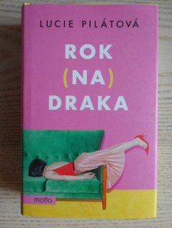 ROK (NA) DRAKA, LUCIE PILÁTOVÁ, **an