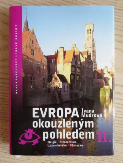 EVROPA KOUZELNÝM POHLEDEM II., IVANA MUDROVÁ, **an