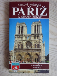 PAŘÍŽ A GRAND LOUVRE, CELKOVÝ PRŮVODCE, **an