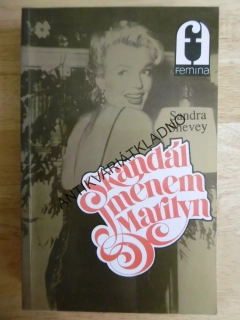 SKANDÁL JMÉNEM MARILYN, SANDRA SHEVEY, **an