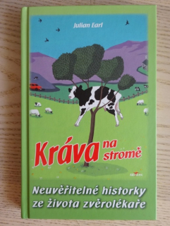 KRÁVA NA STROMĚ, NEUVĚŘITELNÉ HISTORKY ZE ŽIVOTA ZVĚROLÉKAŘE, JULIAN EARL, **an