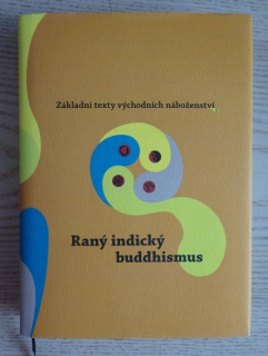 RANÝ INDICKÝ BUDDHISMUS, ZÁKLADNÍ TEXTY VÝCHODNÍCH NÁBOŽENSTVÍ, **an