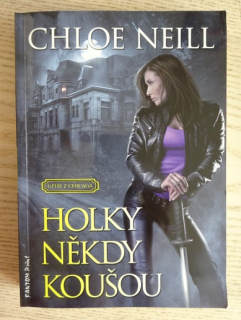 HOLKY NĚKDY KOUŠOU, CHLOE NEILL, **an