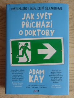 JAK SVĚT PŘICHÁZÍ O DOKTORY, ADAM KAY, **an