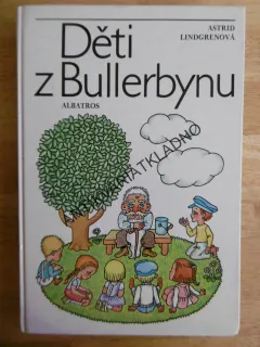 DĚTI Z BULLERBYNU, ASTRID LINDGRENOVÁ, HELENA ZMATLÍKOVÁ, **an