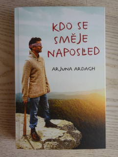 KDO SE SMĚJE NAPOSLED, ARJUNA ARDAGH, **an