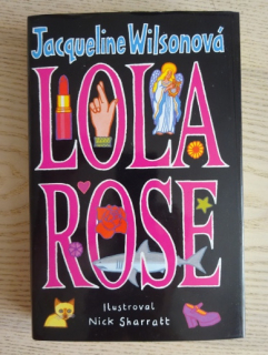 LOLA ROSE, JACQUELINE WILSONOVÁ, **an