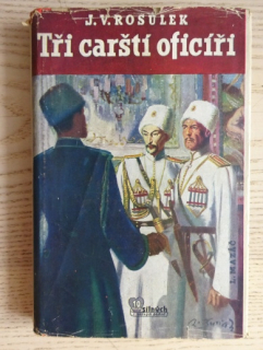TŘI CARŠTÍ OFICÍŘI, ROSŮLEK, BURIAN, 1940, **an