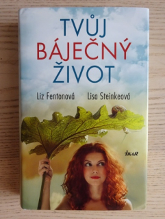 TVŮJ BÁJEČNÝ ŽIVOT, LIZ FENTONOVÁ, LIZ STEINKEOVÁ, **an