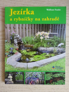 JEZÍRKA A RYBNÍČKY NA ZAHRADĚ, WOLFRAM FRANKE, **an